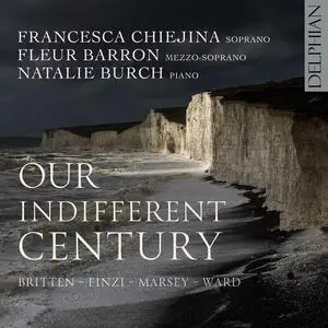 Francesca Chiejina, Fleur Barron & Natalie Burch - Our Indifferent Century: Britten | Finzi | Marsey | Ward (2023)