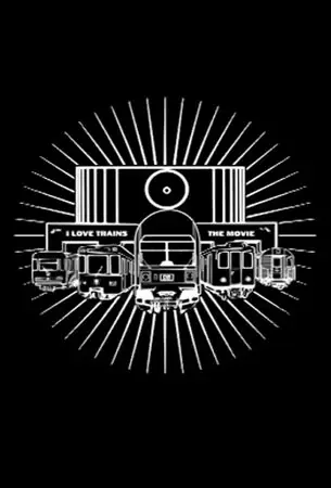 I Love Trains: The Movie (2011)