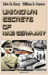 Unknown Secrets of Nazi Germany: Unique modern and old world war technology