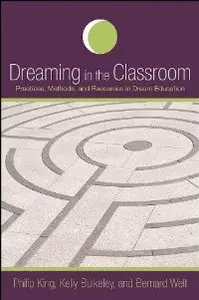 Dreaming in the Classroom: Practices, Methods, and Resources in Dream Education