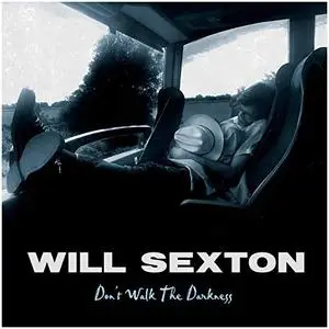 Will Sexton - Don't Walk the Darkness (2020) [Official Digital Download]