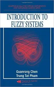 Introduction to Fuzzy Systems