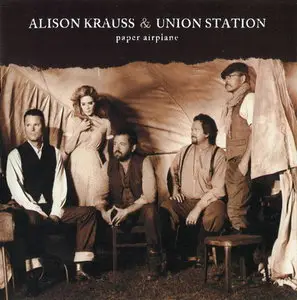 Alison Krauss & Union Station - Paper Airplane (2011)