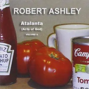 Robert Ashley - Atalanta (Acts of God) Volume II (2CD) (2010) {Lovely Music, Ltd.}