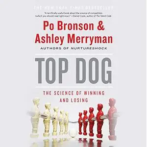 Top Dog: The Science of Winning and Losing [Audiobook]