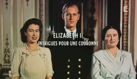 (Fr5) Elizabeth II, intrigues pour une couronne (2011)