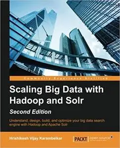 Scaling Big Data with Hadoop and Solr - Second Edition