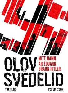 «Mitt namn är Eduard Braun Hitler» by Olov Svedelid