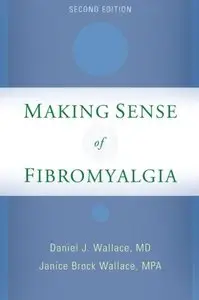 Making Sense of Fibromyalgia: New and Updated, 2 edition