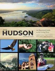 The Hudson: An Illustrated Guide to the Living River