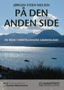 «På den anden side - en rejse i omstillingens grænseland» by Jørgen Steen Nielsen