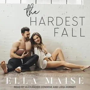 «The Hardest Fall» by Ella Maise