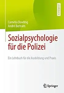 Sozialpsychologie für die Polizei: Ein Lehrbuch für die Ausbildung und Praxis