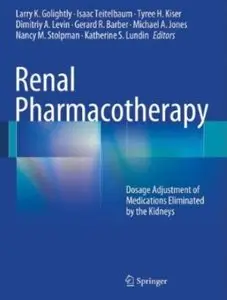 Renal Pharmacotherapy: Dosage Adjustment of Medications Eliminated by the Kidneys [Repost]