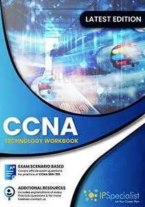 CCNA Cisco Certified Network Associate Exam (200-301): Technology Workbook