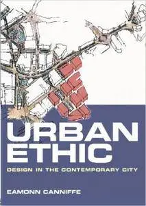 Urban Ethic: Design in the Contemporary City (Repost)