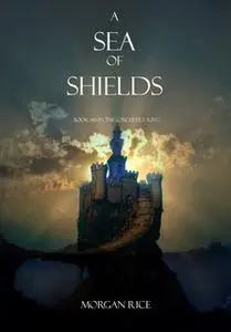 «A Sea of Shields» by Morgan Rice