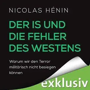 Der IS und die Fehler des Westens: Warum wir den Terror militärisch nicht besiegen können