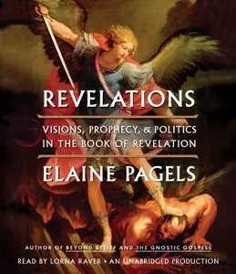 Revelations: Visions, Prophecy, and Politics in the Book of Revelation (Audiobook) (repost)
