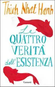 Thich Nhat Hanh - Le quattro verita dell esistenza (Repost)