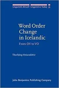 Word Order Change in Icelandic: From OV to VO