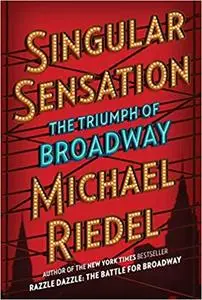 Singular Sensation: The Triumph of Broadway