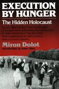 Execution by Hunger: The Hidden Holocaust (Repost)