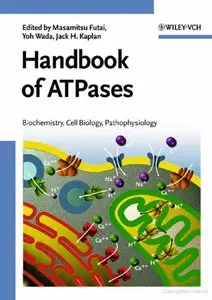 Handbook of ATPases: Biochemistry, Cell Biology, Pathophysiology
