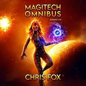 Magitech Chronicles Omnibus: 13 Volumes of Epic Space Fantasy [Audiobook]