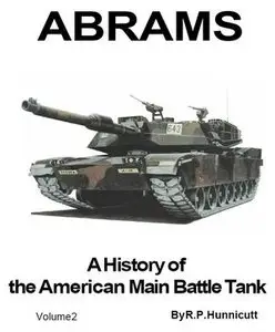A History of the American Main Battle Tank Volume 2: Abrams (Repost)