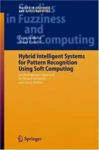 Hybrid Intelligent Systems for Pattern Recognition Using Soft Computing: An Evolutionary Approach for Neural Networks and Fuzzy