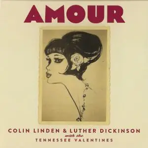 Colin Linden & Luther Dickinson with the Tennessee Valentines - Amour (2019)