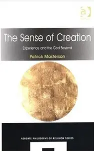 The Sense of Creation: Experience and the God Beyond
