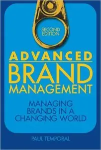 Advanced Brand Management: Managing Brands in a Changing World, 2 edition