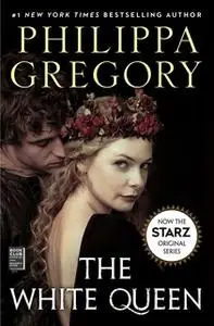 «The White Queen» by Philippa Gregory