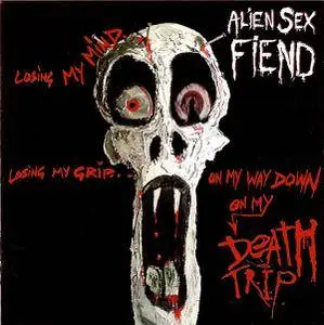 Alien Sex Fiend - Death Trip (2010)