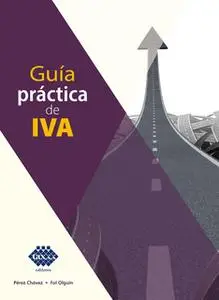 «Guía práctica de IVA 2019» by José Pérez Chávez,Raymundo Fol Olguín