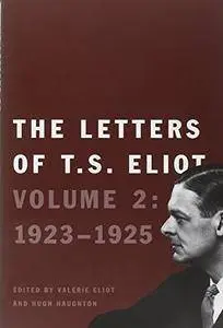 The Letters of T. S. Eliot: Volume 2: 1923-1925