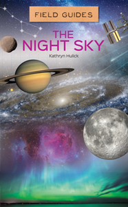 The Night Sky (Field Guides for Kids Series)