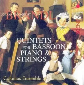 Johann Brandl (1760-1837) - Quintets For Bassoon, Piano & Strings
