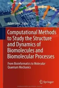 Computational Methods to Study the Structure and Dynamics of Biomolecules and Biomolecular Processes