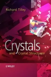 Crystals and Crystal Structures by Richard J. D. Tilley