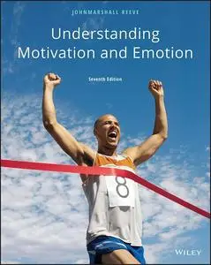 Understanding Motivation and Emotion, 7th Edition