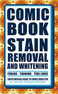 Comic Book Stain Removal and Whitening: Supplemental Guide to Comic Book CPR