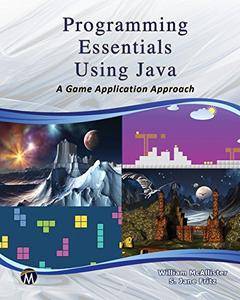 Programming Essentials Using Java: A Game Application Approach