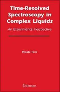 Time-Resolved Spectroscopy in Complex Liquids: An Experimental Perspective