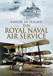 The Royal Naval Air Services during WWI (Voices in Flight)