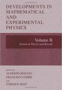Developments in Mathematical and Experimental Physics: Volume B: Statistical Physics and Beyyond