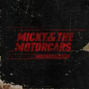 Micky And The Motorcars - Long Time Comin' (2019)