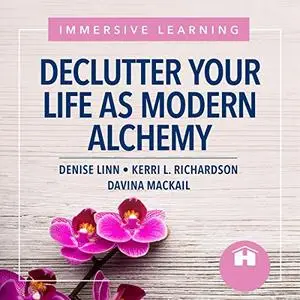 Declutter Your Life as Modern Alchemy [Audiobook]